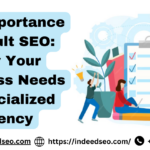 The Importance of Adult SEO: Why Your Business Needs a Specialized Agency